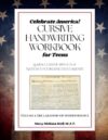 Celebrate America! Cursive Handwriting Workbook for Teens: Learn Cursive with our Nation’s Founding Documents, Volume 1: Declaration of Independence
