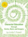Character Education through Stories, Music, and Imagery