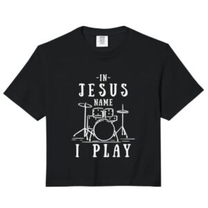 Christian Band in Jesus Name I Play Drums Playing Drummer Comfort Colors Crop Top