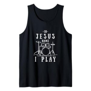 Christian Band in Jesus Name I Play Drums Playing Drummer Tank Top