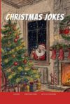 Christmas Jokes (for kids ages 5-10): Let's LOL Together!
