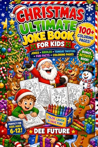 CHRISTMAS ULTIMATE JOKE BOOK FOR KIDS: 100+ Hilarious Silly Christmas Jokes, Knock Knock Jokes, Tongue Twisters, Funny Riddles, Cool Christmas Facts ... to 12 (The Ultimate Laughs Collection series)