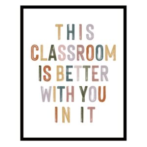 Classroom Signs Wall Art, This Classroom Is Better With You Inspirational Poster for Kids Students, Teacher Decor for Classroom, Boho School Counselor Homeschool Office Decor (14"L x 11"W, Unframed)