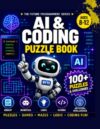 Coding Puzzle Book for Kids Ages 8–12: Mazes, Logic Games, Secret Codes, Algorithms & Computer-Science Challenges for Future Programmers (The Future Programmers' Series)