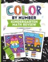 Color by Number Kindergarten Math Workbook Review: Coloring Book for Kindergarten (Color by Number with Math)