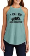 Comical Shirt Ladies I Like Big Books and I Cannot Lie Triblend Rocker Tank, Heathered Eucalyptus Blue, I Like Big Books and I Cannot Lie