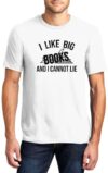 Comical Shirt Men's I Like Big Books and I Cannot Lie Ringspun Cotton Tee, White, I Like Big Books and I Cannot Lie