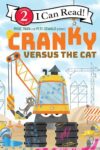 Cranky versus the Cat (I Can Read Level 2)