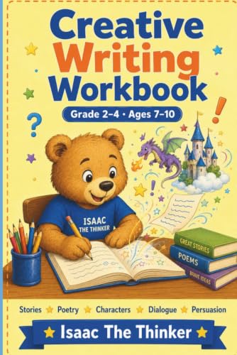 Creative Writing Workbook for Kids Grade 2-4: Stories, Poetry, Characters, Dialogue and Persuasive Writing | Step-by-Step Lessons and 20 Writing ... 7–10 (Grammar & Language Workbook Series)