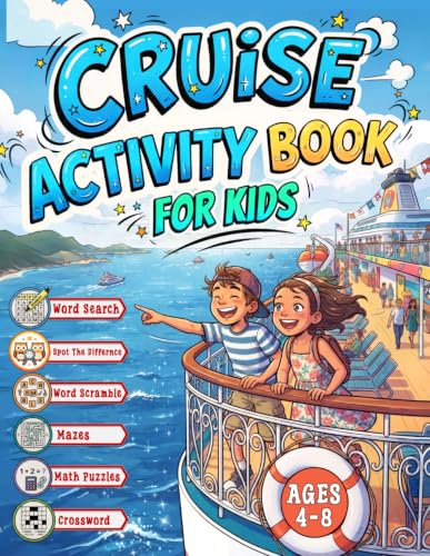 Cruise Activity Book For Kids Ages 4-8: Fun & Challenging cruise ship puzzles Including spot the difference, Word Searches, Mazes, Crosswords, math ... Pages, sudoku, Word Scrambles and More