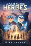 Cue the Champions: Volume 1 (A Place Among Heroes)