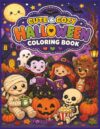 Cute and Cozy Coloring Book Halloween: Coloring Book for Adults and Teens Featuring Adorable Halloween Themed Characters, Cute and Cozy Coloring Book