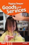 Digging Deeper: Goods and Services (Knowledge Builders: Social Studies Readers)