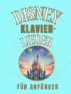 Disney-Klavier-Lieder für Anfänger: Großnoten-Format mit Buchstaben und Audio-Dateien (QR-Codes) (German Edition)