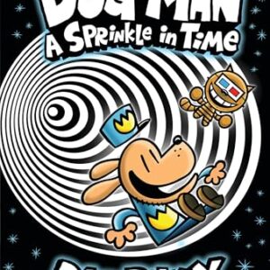 Dog Man: A Sprinkle in Time: A Graphic Novel (Dog Man #15): From the Creator of Captain Underpants
