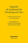 Dogmatik als Fundament für Forschung und Lehre: Festschrift für Herbert Roth zum 70. Geburtstag (German Edition)