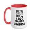 Dog Name Umbra - All You Need is Love! Ceramic Mug, Red/White, 15oz