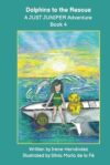 Dolphins to the Rescue: A JUST JUNIPER Adventure (JUST JUNIPER ADVENTURES - Chapter Books Series)