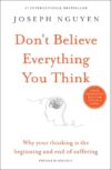 Don't Believe Everything You Think – Joseph Nguyen | Bestselling Self-Help Book for Overthinking, Anxiety, Mindfulness & Inner Peace