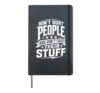 DON'T HURT PEOPLE AND DON'T TAKE THEIR STUFF Sarcastic Humor Hardcover Journal, Black