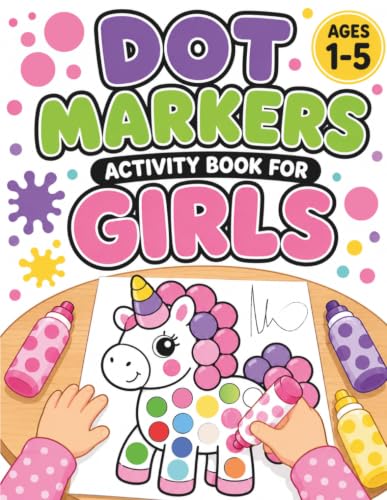 Dot Markers Activity Book for Girls: 50 Big Dot Coloring Pages with Animals, Fructs, Princess, Fairy & Ballerina Designs for Toddlers Ages 1–5 | Perfect Gift for Preschoolers 2-5