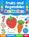 Dot Markers Activity Book for Toddlers: A Fun Do a Dot Art Coloring Book for Kids | Learn Fruits, Vegetables, Colors & Numbers | Preschool Learning for Boys ad Girls