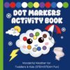 Dot Markers Activity Book: Wonderful Weather for Toddlers & Kids Ages 2 and up (STEM/STEAM Fun) (Dot Markers Activity Books for Toddlers & Kids Ages 2 & Up)