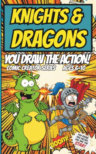 Draw Your Own Comic Book: Knights & Dragons: Create 14 Original Adventures! Step-by-Step Panel Prompts for Kids Ages 6-10 | Boost Creativity, ... Tricks Included (COMIC CREATOR SERIES)