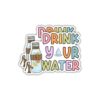 Drink Your Water Stickers Pair of 2, Motivational Hydration Quote Vinyl Decals, Waterproof Inspirational Stickers for Water Bottle Laptop Notebook Journal Tumbler