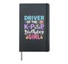 Driver Of The K-Pop Birthday Girl Hardcover Journal, Black