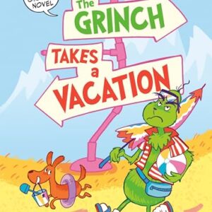 Dr. Seuss Graphic Novel: The Grinch Takes a Vacation: A Grinch Story
