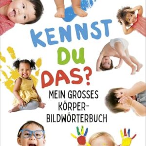 Duden 18+: Kennst du das? Mein großes Körper-Bildwörterbuch: Pappbilderbuch für Kinder ab 18 Monaten mit extragroßen Fotos: Körper, Sinne und Gefühle