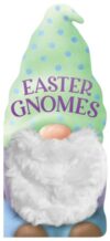 Easter Gnomes (Gnome for the Holidays)