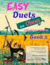 Easy Duets for Oboes Book 2: 25 well-known songs arranged for early-stage oboe players with chords and lyrics (Oboe Duets for Beginners and Improvers)