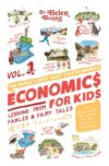 Economics for Kids – Lessons Through Aesop's Fables and Fairy Tales (Volume 1): Discover Economics Through Stories, Adventures, and Real-Life Decisions