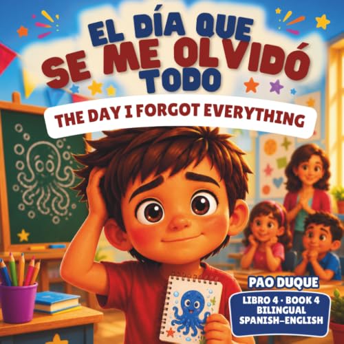 El Día Que Se Me Olvidó Todo / The Day I Forgot Everything: Cuento bilingüe español-inglés sobre hablar en público y volver a intentarlo para niños de ... Resilience Books for Kids) (Spanish Edition)