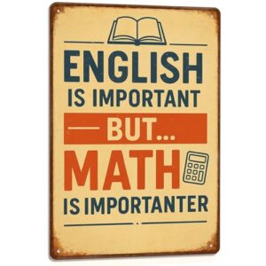 English Is Important But Math Is Importanter Sign Funny Metal Tin Signs 8x12 Inch - Math Teacher Gifts Math Classroom Decor Funny Math Posters for Middle School & High School Decorations Gift