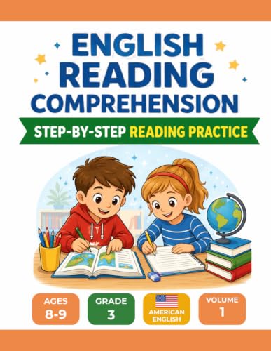 English Reading Comprehension Workbook: Step-by-Step Reading Practice for Ages 8-9, Grade 3, American English Edition, Volume 1 (Reading Comprehension Workbooks (Ages 8-9) - American English)