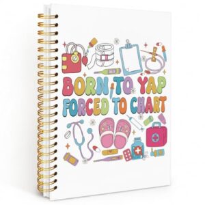 ERKCNBEND Doctor Nurse Appreciation Gifts Spiral Journal Notebook, Born To Yap Forced To Chart Gifts,Cute Medical Nurse Tools Hardcover Journal Notebook for Work Office,5.5x8.3 Inch