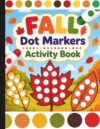 Fall Dot Markers Activity Book: Do A Dot Activity Book For Ages 2+