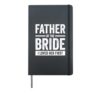 Father Of The Bride I Loved Her First Hardcover Journal, Black
