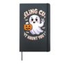 Feeling Cute Might Haunt You Later Halloween Laughs - Hardcover Journal, Black