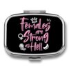 Females are Strong As Hell Travel Pill Organizer Box Case