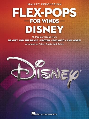 Flex-Pops for Winds – Disney Sheet Music for Mallet Percussion | 3 Part Score Songbook for Grade 3 Students, School Band & Small Ensembles with 16 Movie Favorites Arranged by Joseph Snyder
