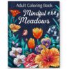 Flower Coloring Book for Adults with 31 Botanical Designs and Virtue Prompts – Plant Coloring Book for Mindfulness, Calming Stress Relief and Relaxation Gifts for Women & Men, Tear-Out Pages
