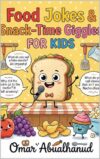 Food Jokes & Snack-Time Giggles for Kids: Clean Food Jokes for Kids Ages 8–12 (Laugh Out Loud! Clean Joke Books for Kids Ages 8–12 Book 4)