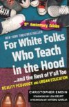 For White Folks Who Teach in the Hood... and the Rest of Y'all Too: Reality Pedagogy and Urban Education
