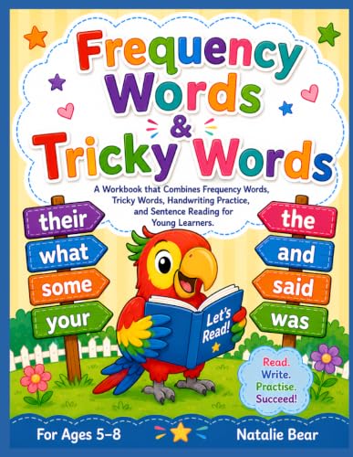 Frequency Words & Tricky Words: A Workbook that Combines Frequency Words, Tricky Words, Handwriting Practise and Sentence Reading for Young Learners. (Natalie Bear Literacy Workbook Series)