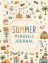 Full-Color Summer Memories Journal for Kids: Guided Vacation Memory Book with Writing Prompts, Drawing Activities, Creative Journaling, Bucket List, ... Summer Fun | Ages 6-12 (Gift Books for Kids)