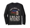Funny Bookworm Art for Men Women Book Reading Book Reader Long Sleeve T-Shirt